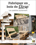 Fabriquer en bois de récup'